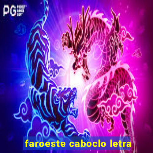 faroeste caboclo letra